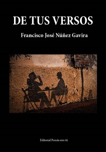De tus Versos de Francisco José Núñez Gavira