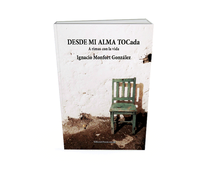 DESDE MI ALMA TOCada es el libro de poesía escrito por el poeta y escritor Ignacio Monfort González, escritor y poeta de Gijón
