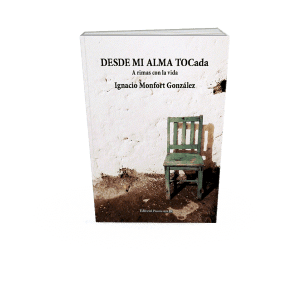 Poemas del libro DESDE MI ALMA TOCada de Ignacio Monfort González