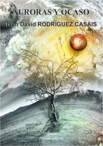 Iván David Rodríguez Casais es el escritor de Auroras y ocaso. El poeta acaba de publicar un libro de poesía con la Editorial Poesía eres tú