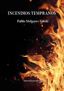 Incendios Tempranos de Pablo Melgares Natoli